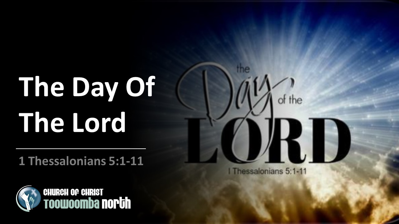 The Day Of The Lord Church of Christ Toowoomba North
